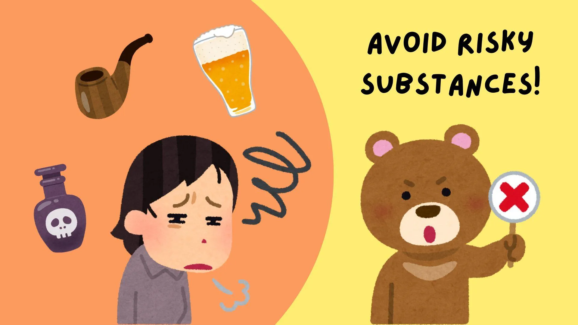 Avoid risky substances such as tobacco products, excessive alcohol, recreational drugs, perfume