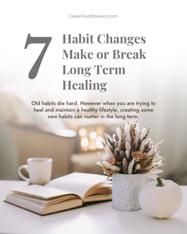 Old habits die hard. However, when you are trying to heal and maintain a healthy lifestyle, creating some new habits can matter in the long term. If you are looking for inspiration to move the needle in your healing 👣, we’ve put together a list of 7 simple habit changes that can be helpful for your success in the long term. Read the full blog post: https://cleanfoodhaven.com/7-habit-changes-that-make-or-break-long-term-healing #HealingwithCFH #healthinspiration #naturalhealing #youdeservetobehealthy #mindclarity #glowingskin #glowfromwithin #medicalmedium